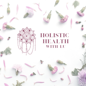 Holistic Health with Lu